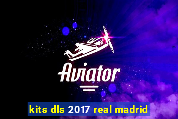 kits dls 2017 real madrid